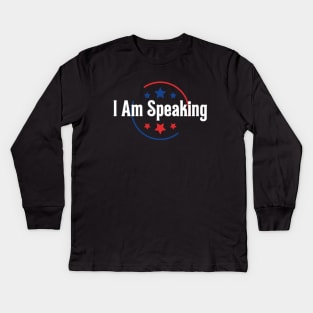 I Am Speaking Kids Long Sleeve T-Shirt